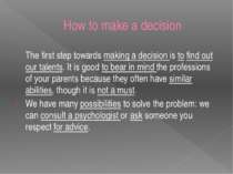 How to make a decision The first step towards making a decision is to find ou...