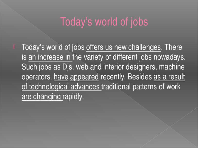 Today’s world of jobs Today’s world of jobs offers us new challenges. There i...