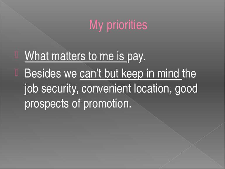 My priorities What matters to me is pay. Besides we can’t but keep in mind th...