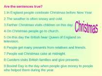 Are the sentences true? 1.In England people celebrate Christmas before New Ye...
