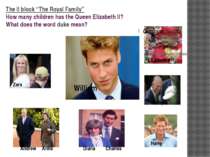 The II block “The Royal Family” How many children has the Queen Elizabeth II?...