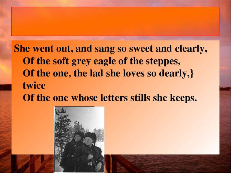 She went out, and sang so sweet and clearly, Of the soft grey eagle of the st...
