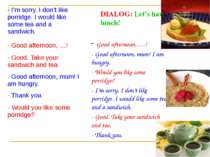 DIALOG: Let’s have lunch! Good afternoon, …! - Good afternoon, mum! I am hung...