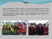 Sport Sport is important in English schools. It’s especially popular at priva...
