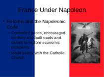 France Under Napoleon Reforms and the Napoleonic Code Controlled prices, enco...