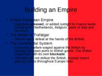 Building an Empire A New European Empire Napoleon annexed, or added outright ...