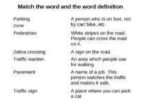 Match the word and the word definition Parking zone A person who is on foot, ...