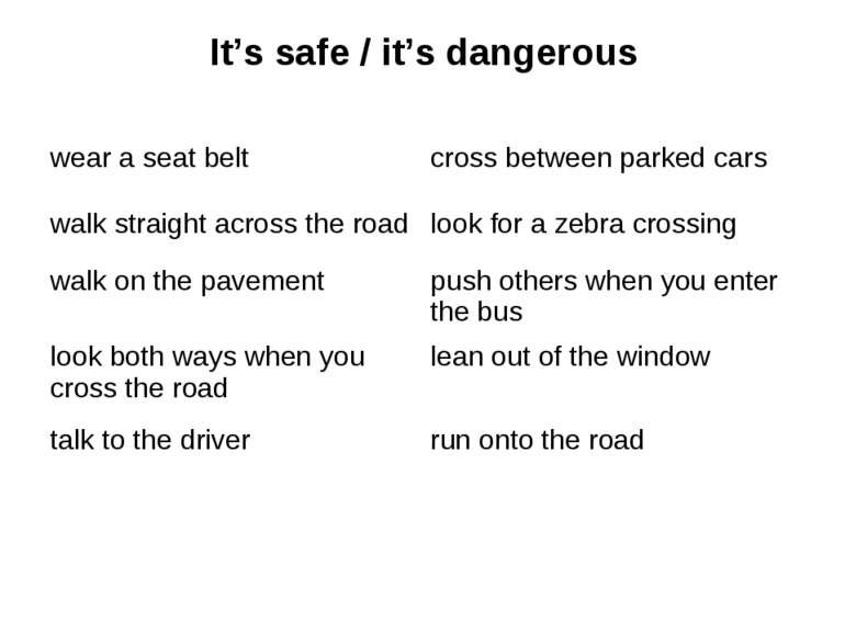 It’s safe / it’s dangerous wear a seat belt cross between parked cars walk st...