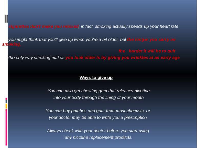 •cigarettes don't make you relaxed; in fact, smoking actually speeds up your ...