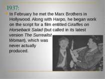 1937: In February he met the Marx Brothers in Hollywood. Along with Harpo, he...