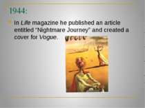 1944: In Life magazine he published an article entitled “Nightmare Journey” a...