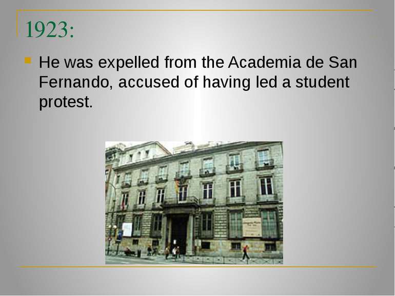 1923: He was expelled from the Academia de San Fernando, accused of having le...