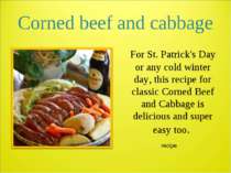 Corned beef and cabbage For St. Patrick's Day or any cold winter day, this re...