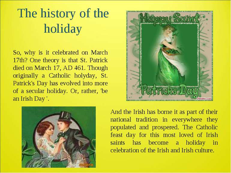 The history of the holiday So, why is it celebrated on March 17th? One theory...