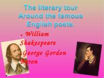 William Shakespeare. George Gordon Byron