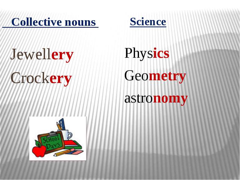 Jewellery Crockery Physics Geometry astronomy Collective nouns Science