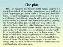 The plot Mrs. Hay has given a doll's house to the Burnell children; it is min...