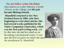 She met fellow writer Ida Baker (also known as Lesley Moore), a South African...