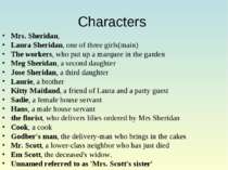 Characters Mrs. Sheridan, Laura Sheridan, one of three girls(main) The worker...