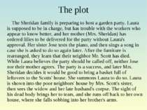 The plot The Sheridan family is preparing to host a garden party. Laura is su...