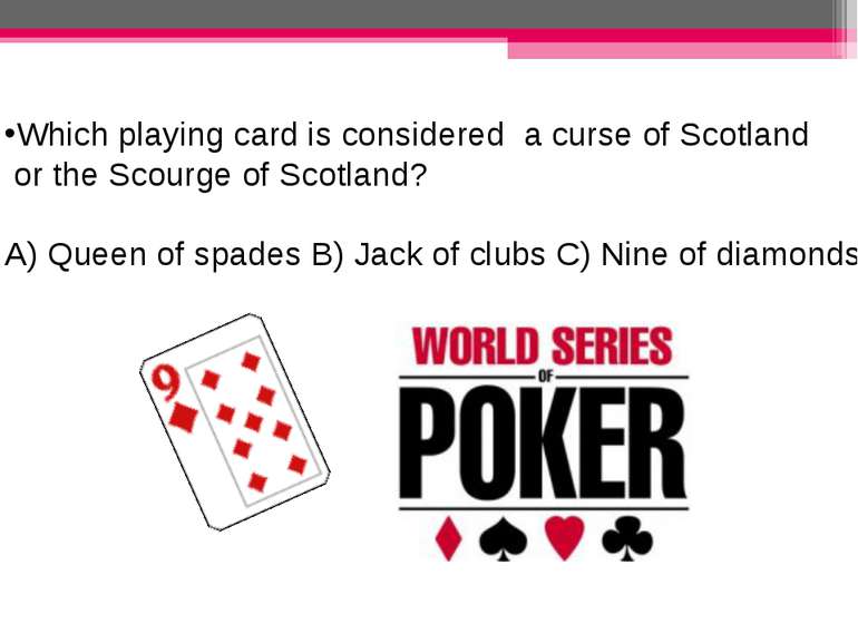 Which playing card is considered a curse of Scotland or the Scourge of Scotla...