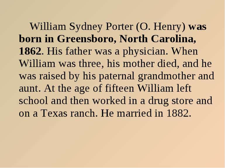 William Sydney Porter (O. Henry) was born in Greensboro, North Carolina, 1862...