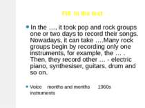 Fill in the text In the …, it took pop and rock groups one or two days to rec...