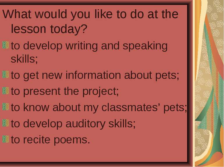 What would you like to do at the lesson today? to develop writing and speakin...