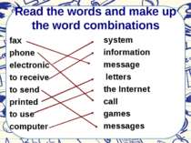 Read the words and make up the word combinations fax phone electronic to rece...