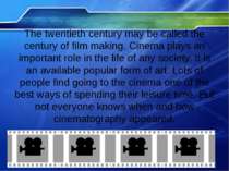 The twentieth century may be called the century of film making. Cinema plays ...