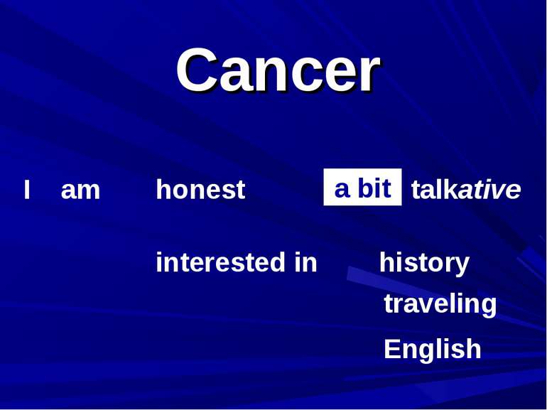 Cancer I am honest interested in talkative a bit history traveling English