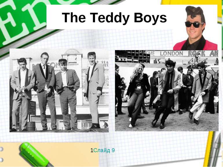 The Teddy Boys 1Слайд 9