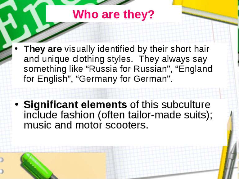 They are visually identified by their short hair and unique clothing styles. ...