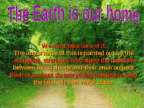 We must take care of it. The importance of this is pointed out by the ecologi...