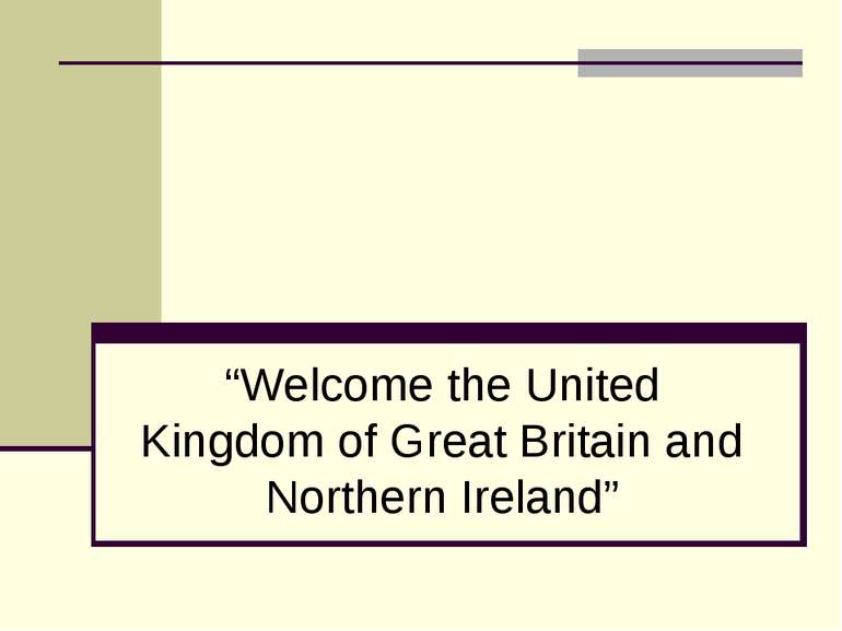 “Welcome the United Kingdom of Great Britain and Northern Ireland”