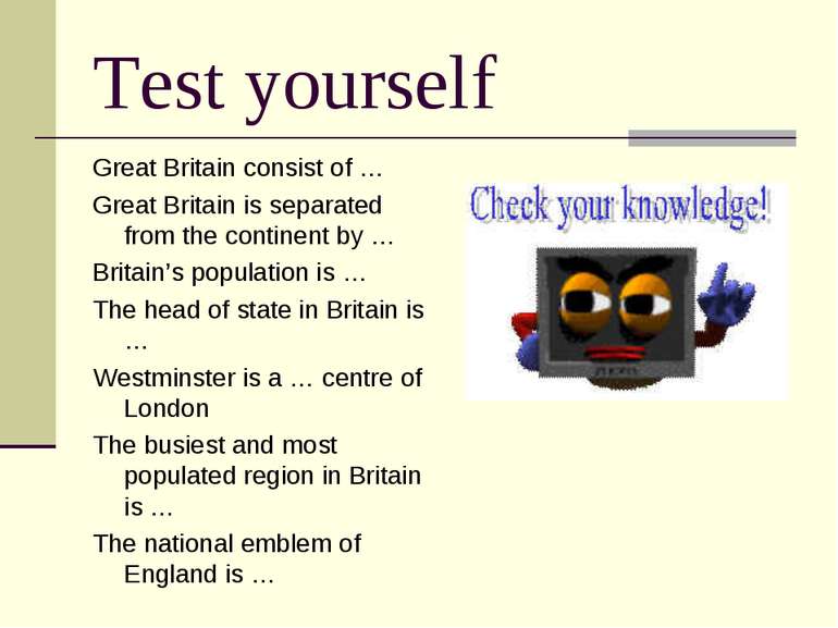 Test yourself Great Britain consist of … Great Britain is separated from the ...