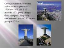 Спорудження монументу зайняло п'ять років — з 1926 по 1931 рік і 12 жовтня 19...