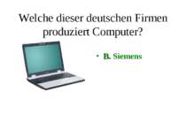Welche dieser deutschen Firmen produziert Computer? B. Siemens
