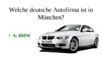 Welche deutsche Autofirma ist in München? A: BMW