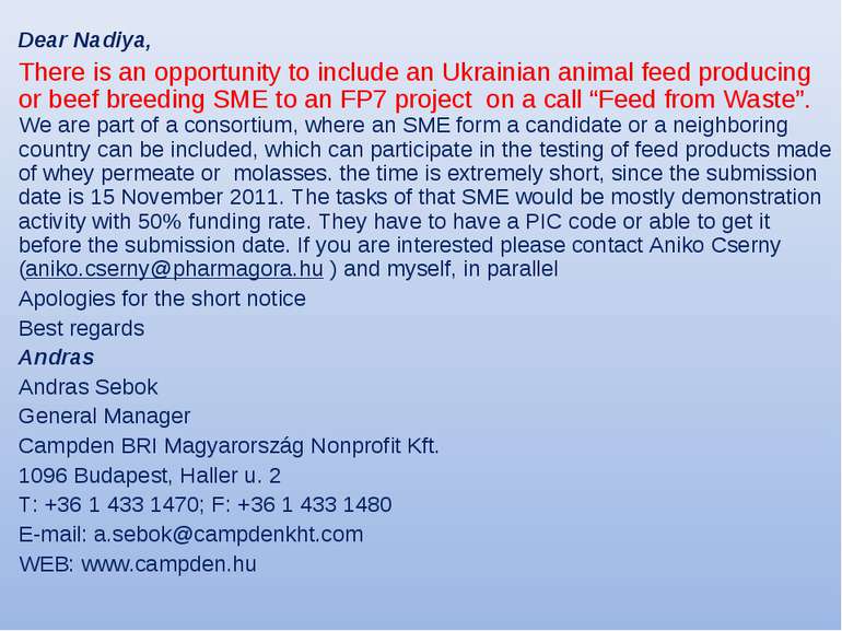 Dear Nadiya, There is an opportunity to include an Ukrainian animal feed prod...