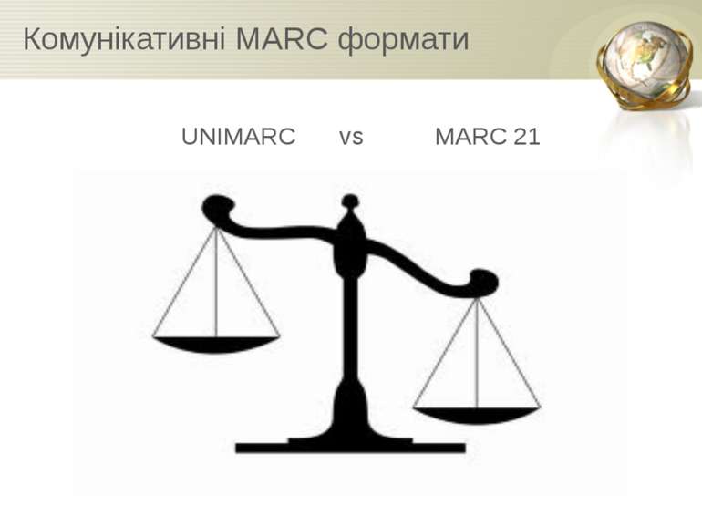 Комунікативні MARC формати UNIMARC vs MARC 21