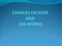 CHARLES DICKENS AND HIS WORKS