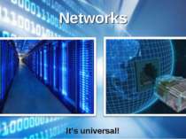 Networks It’s universal!