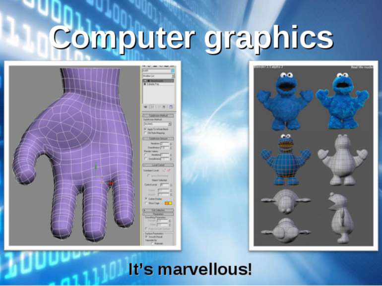 Computer graphics It’s marvellous!