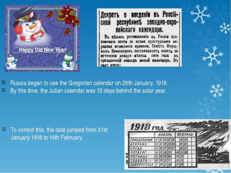 To correct this, the date jumped from 31st January 1918 to 14th February. Hap...
