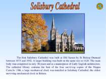 The first Salisbury Cathedral was built at Old Sarum by St Bishop Osmund betw...