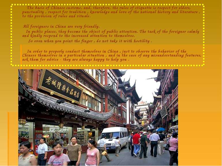 The basis of Chinese customs, and, therefore, the rules of etiquette is respe...