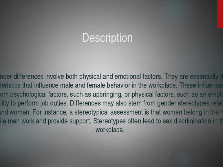 Description Gender differences involve both physical and emotional factors. T...