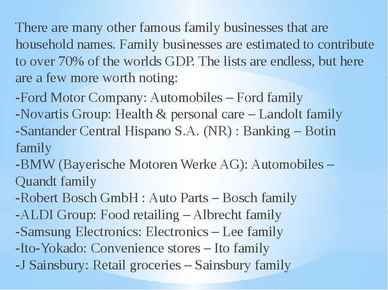There are many other famous family businesses that are household names. Famil...