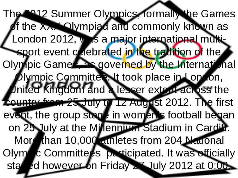 The 2012 Summer Olympics, formally the Games of the XXX Olympiad and commonly...
